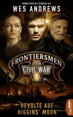 Cover "Frontiersmen - Civil War 1: Revole auf Higgins Moon"